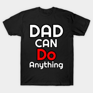 Dad Say can do T-Shirt